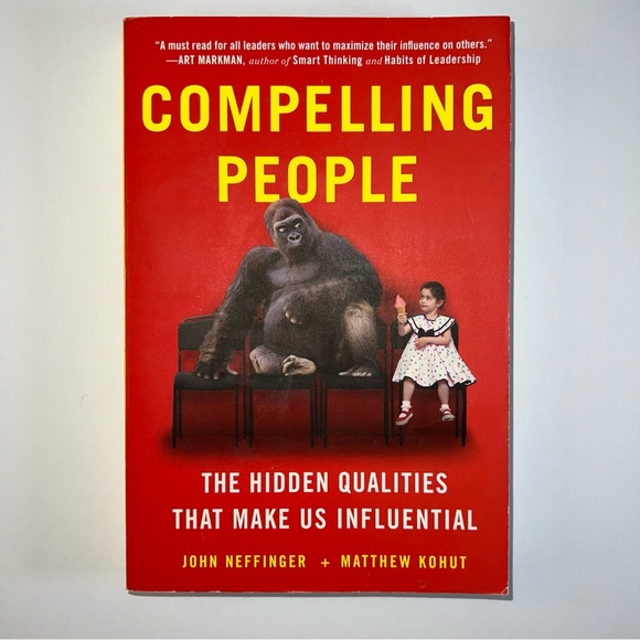 Compelling People by John Neffinger and Matthew Kohut, 2014, Paperback Book - Picture 1 of 3